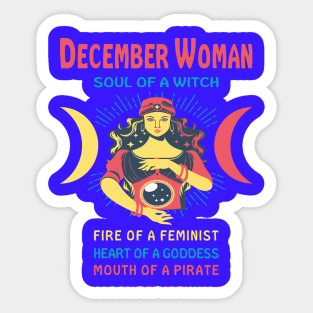 DECEMBER WOMAN THE SOUL OF A WITCH DECEMBER BIRTHDAY GIRL SHIRT Sticker